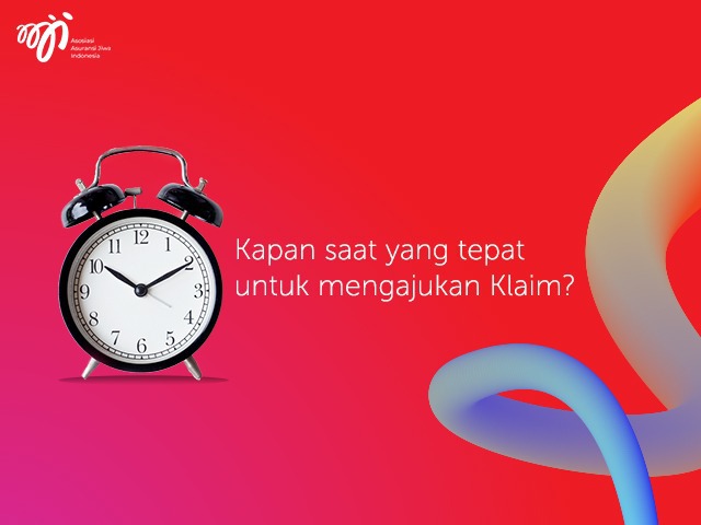 Kapan saat yang tepat untuk mengajukan Klaim?